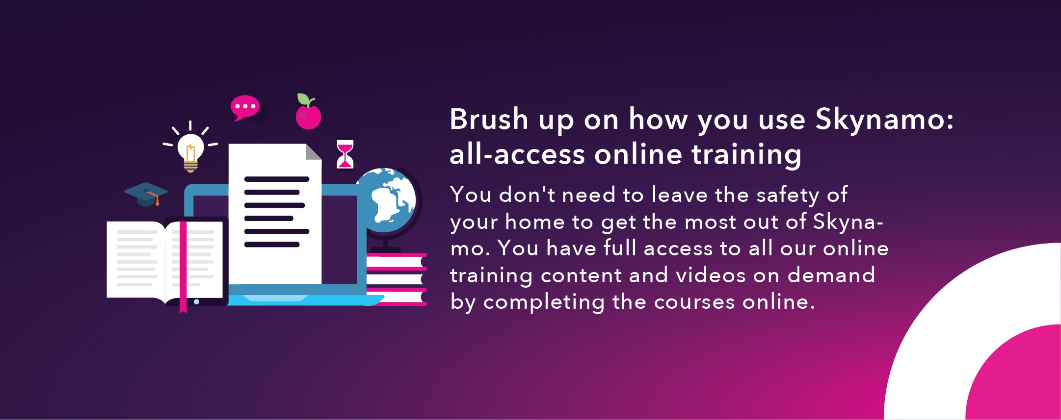 8. Brush up on how you use Skynamo: all-access online training