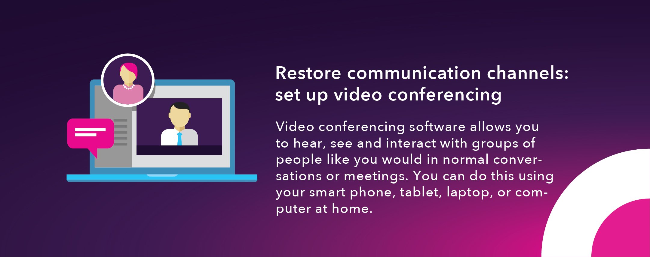 1. Restore communication channels: set up video conferencing