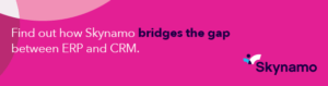 Skynamo bridges the gap between CRM and ERP