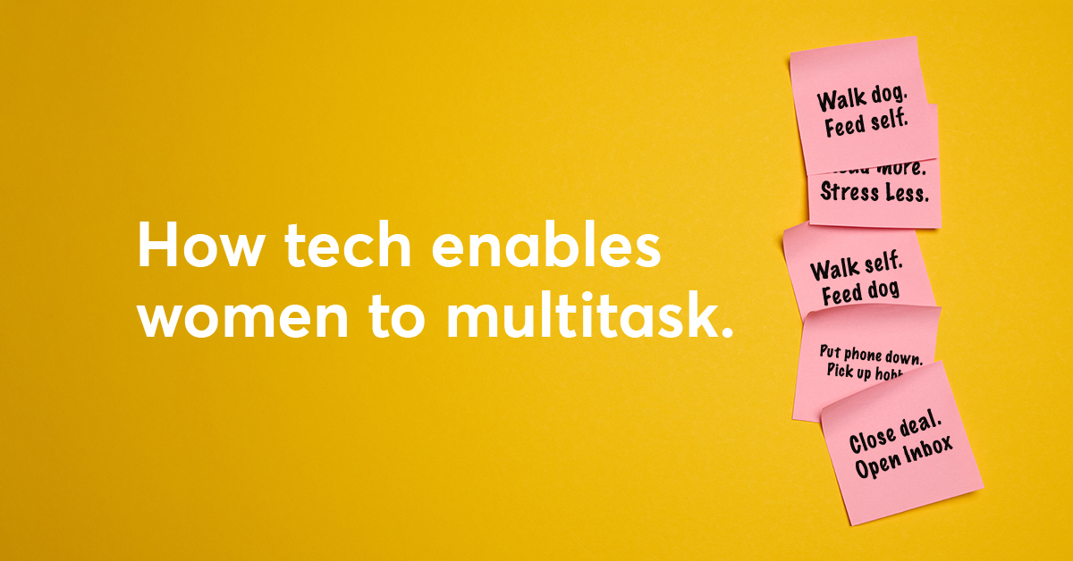 How Technology Helps Women Today Be the Ultimate Multitaskers That They Are