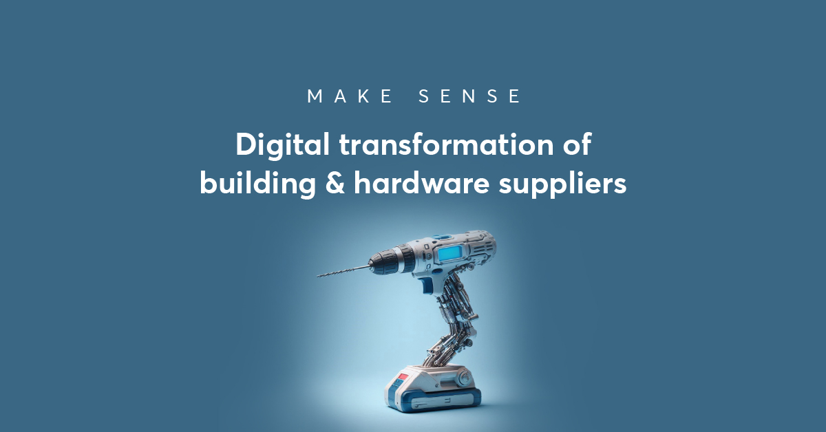 Digital transformation of building & hardware suppliers