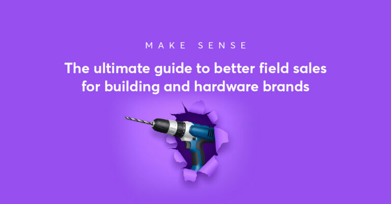 The ultimate guide to better field sales for building and hardware brands
