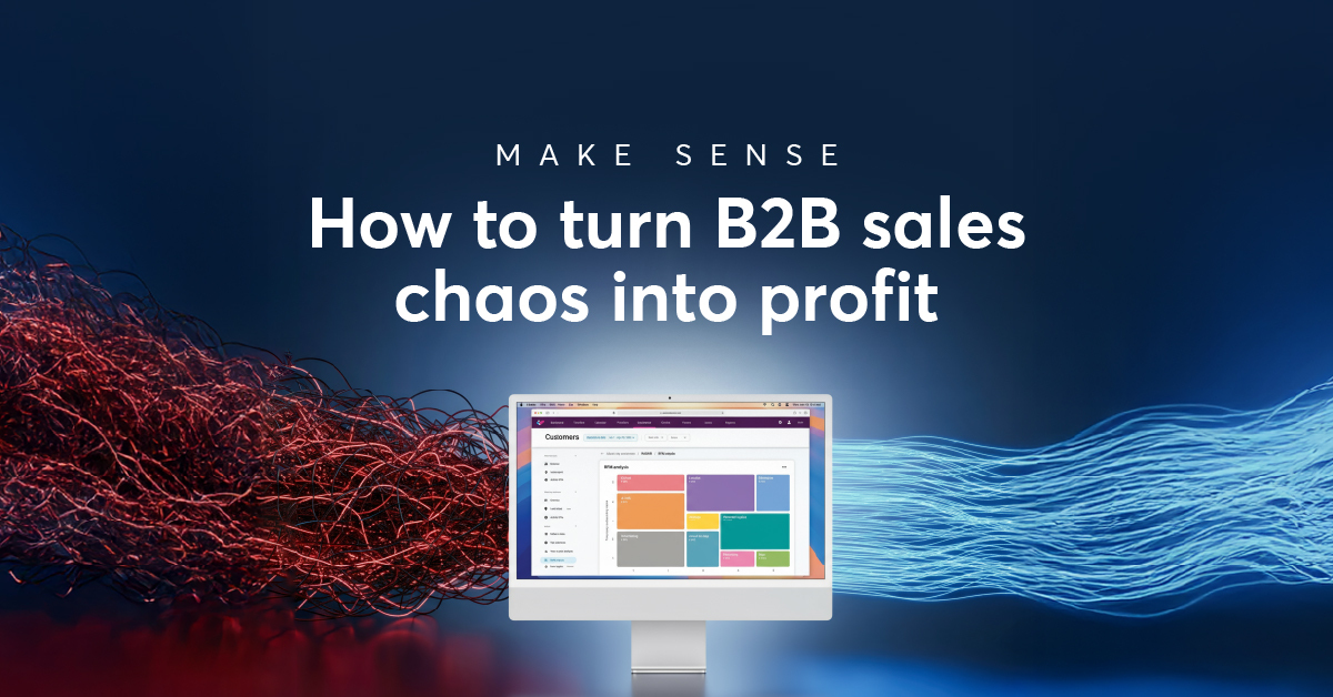 How to turn B2B sales chaos into profit